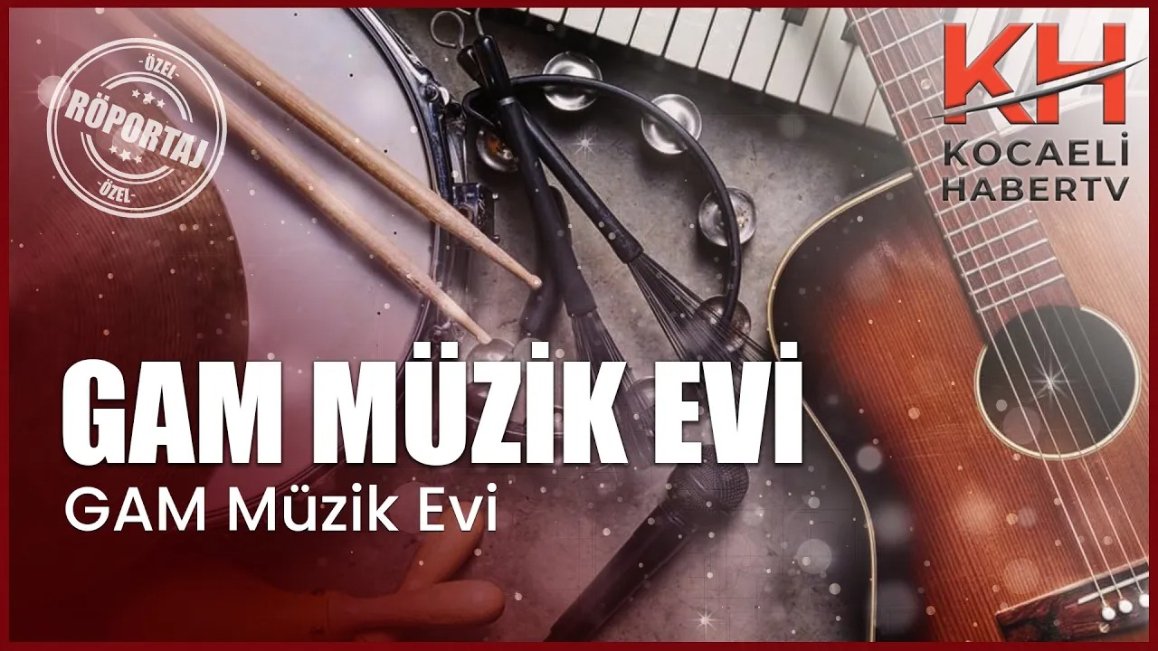 GAM MÜZİK EVİM